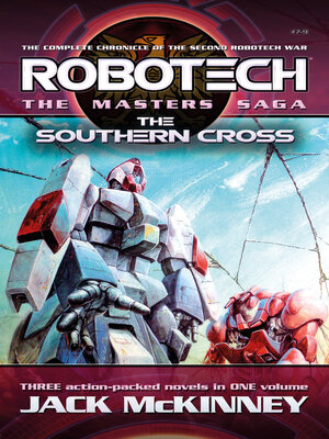 cover image of Robotech: The Masters Saga: The Southern Cross, Volumes 7–9